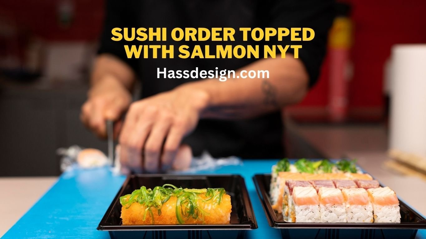 sushi order topped with salmon nyt